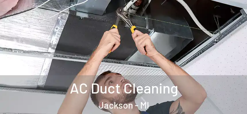 AC Duct Cleaning Jackson - MI
