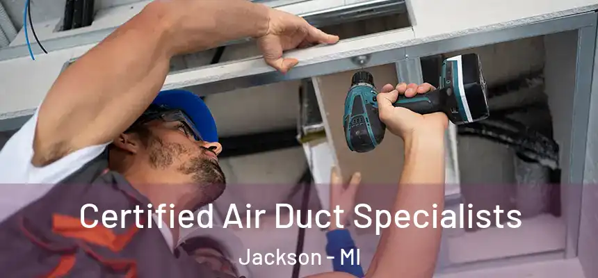  Certified Air Duct Specialists Jackson - MI