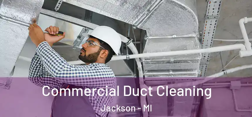  Commercial Duct Cleaning Jackson - MI