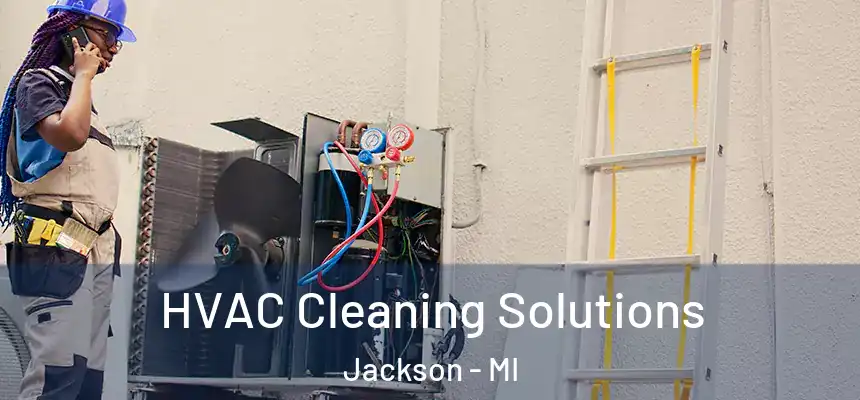 HVAC Cleaning Solutions Jackson - MI