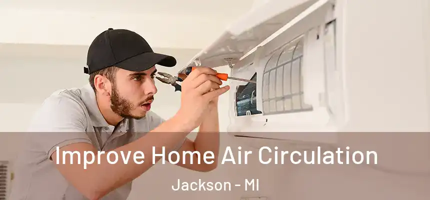  Improve Home Air Circulation Jackson - MI